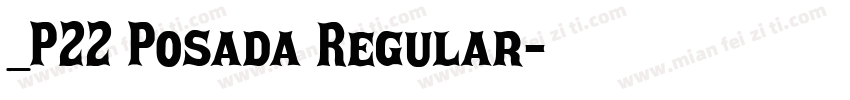 _P22 Posada Regular字体转换